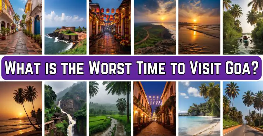 Worst Time to Visit Goa
